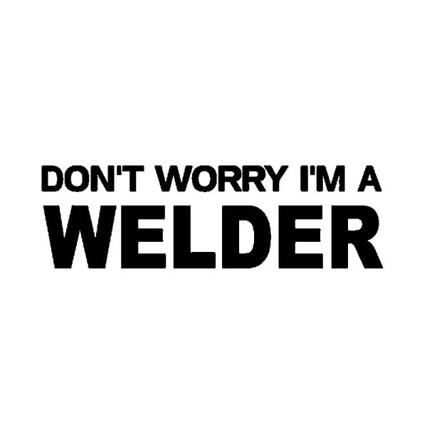 15.7cm*4.8cm funny don't worry i'm a welder vinyl waterproof car sticker decal black silver c11-1549
15.7cm*4.8cm funny don't worry i'm a welder vinyl waterproof car sticker decal black silver c11-1549