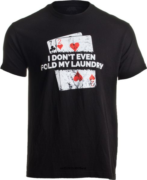 funny men t shirt novelty tshirt poker i don't even fold my laundry funny card player texas hold em t shirt sport hooded sweatshirt hoo
funny men t shirt novelty tshirt poker i don't even fold my laundry funny card player texas hold em t shirt sport hooded sweatshirt hoo
