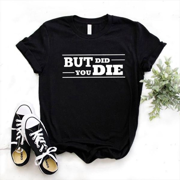 but did you die print women tshirt cotton casual funny t shirt gift for lady yong girl tee drop ship s, White
but did you die print women tshirt cotton casual funny t shirt gift for lady yong girl tee drop ship s, White