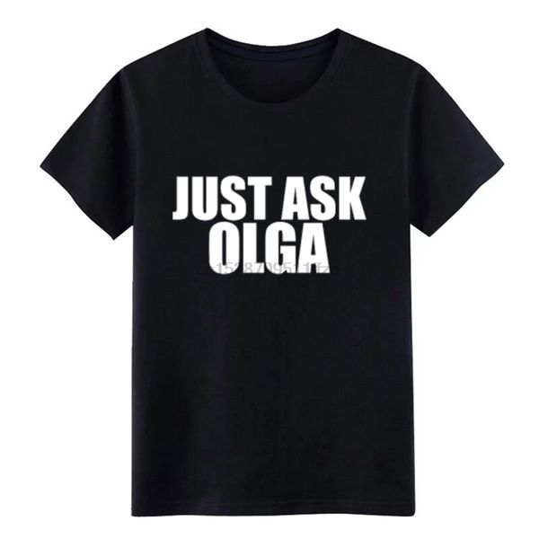 mens just ask olga t shirt designing 100% cotton size s-3xl leisure crazy breathable summer formal shirt sport hooded sweatshirt hoodie
mens just ask olga t shirt designing 100% cotton size s-3xl leisure crazy breathable summer formal shirt sport hooded sweatshirt hoodie