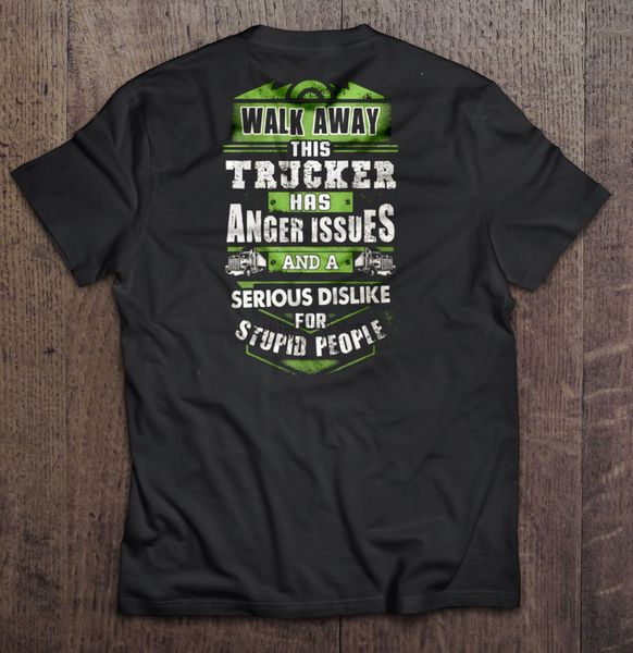 men walk away this trucker has anger issues and a serious dislike for stupid people hoodie designers t shirts sweatshirt
men walk away this trucker has anger issues and a serious dislike for stupid people hoodie designers t shirts sweatshirt