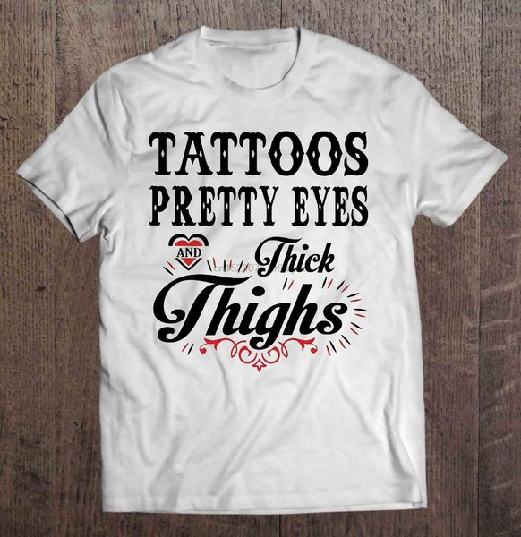 men t shirt tattoos pretty eyes and thick thighs -white version women t-shirt sport hooded sweatshirt hoodie
men t shirt tattoos pretty eyes and thick thighs -white version women t-shirt sport hooded sweatshirt hoodie