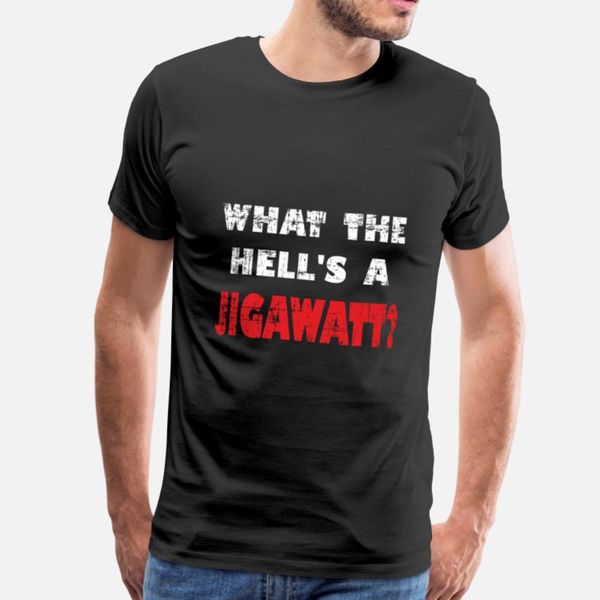 what the hell's a jigawatt funny energy saying t shirt leisure popular o-neck tracksuit hoodie sweatshirt
what the hell's a jigawatt funny energy saying t shirt leisure popular o-neck tracksuit hoodie sweatshirt