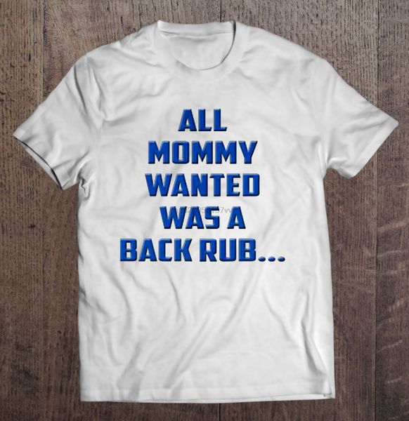 men t shirt all mommy wanted was a back rub women t-shirt sport hooded sweatshirt hoodie
men t shirt all mommy wanted was a back rub women t-shirt sport hooded sweatshirt hoodie