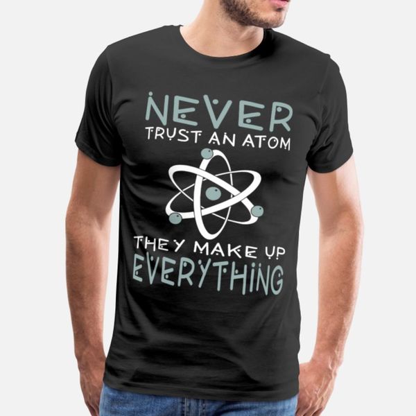 never trust an atom they make up everything tee t shirt funky print casual tracksuit hoodie sweatshirt
never trust an atom they make up everything tee t shirt funky print casual tracksuit hoodie sweatshirt