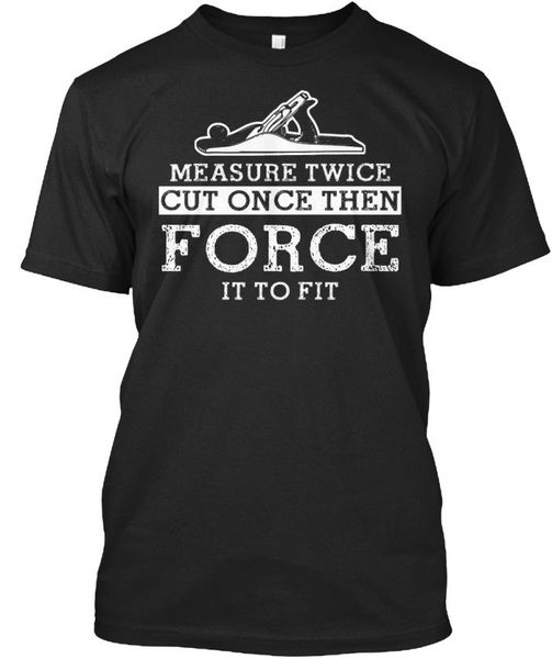 brand man t shirt new brand tee clothes new measure twice cut once carpentry wood working order t shirts sport hooded sweatshirt hoodie
brand man t shirt new brand tee clothes new measure twice cut once carpentry wood working order t shirts sport hooded sweatshirt hoodie