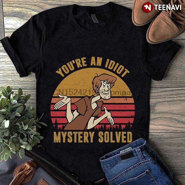 sport men t shirt scooby-doo you're an idiot mystery solved women tshirts