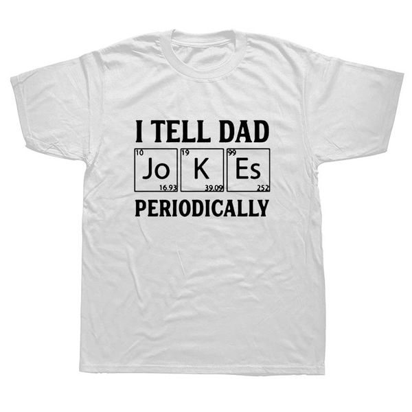 i tell dad jokes periodically funny men summer cotton harajuku short sleeve streetwear black hoodie designers t shirts sweatshirt
i tell dad jokes periodically funny men summer cotton harajuku short sleeve streetwear black hoodie designers t shirts sweatshirt