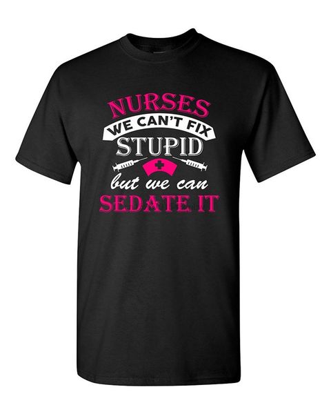 nurses we canfix stupid but we can sedate it funny humor hoodie designers t shirts sweatshirt
nurses we canfix stupid but we can sedate it funny humor hoodie designers t shirts sweatshirt