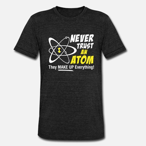never trust an atom they make up everything t shirt fun unique trendy tracksuit hoodie sweatshirt
never trust an atom they make up everything t shirt fun unique trendy tracksuit hoodie sweatshirt