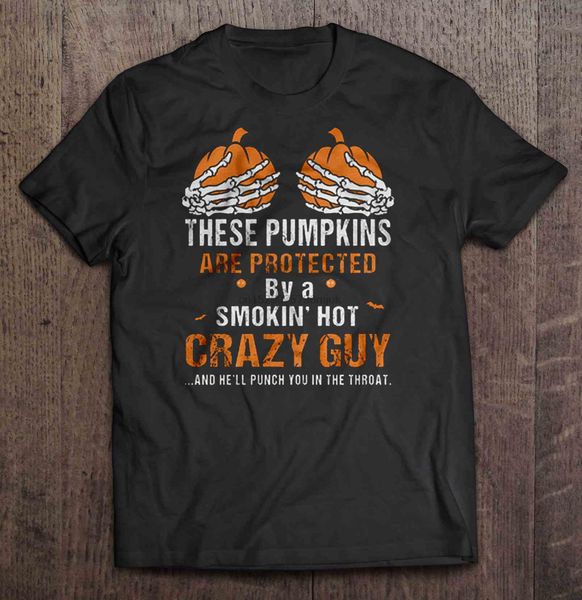 men t shirt these pumpkins are protected by a smokin' crazy guy funny halloween women t-shirt sport hooded sweatshirt hoodie
men t shirt these pumpkins are protected by a smokin' crazy guy funny halloween women t-shirt sport hooded sweatshirt hoodie