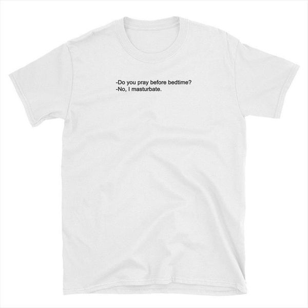 do you pray before bedtime women tshirt cotton casual funny t shirt for lady yong girl tee drop ship s 179, White
do you pray before bedtime women tshirt cotton casual funny t shirt for lady yong girl tee drop ship s 179, White