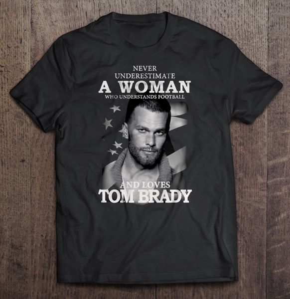 men t shirt never underestimate a woman who understands football and loves tom brady women t-shirt sport hooded sweatshirt hoodie
men t shirt never underestimate a woman who understands football and loves tom brady women t-shirt sport hooded sweatshirt hoodie