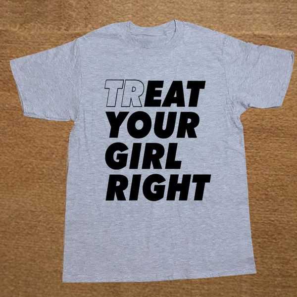 treat your girl right funny t shirt men short sleeve printed cartoon t-shirt sport hooded sweatshirt hoodie
treat your girl right funny t shirt men short sleeve printed cartoon t-shirt sport hooded sweatshirt hoodie