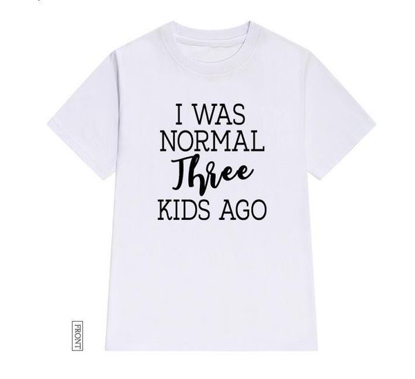 i was normal 3 kids ago mom women tshirt cotton casual funny t shirt lady yong girl tee 5 colors drop ship s-640, White
i was normal 3 kids ago mom women tshirt cotton casual funny t shirt lady yong girl tee 5 colors drop ship s-640, White