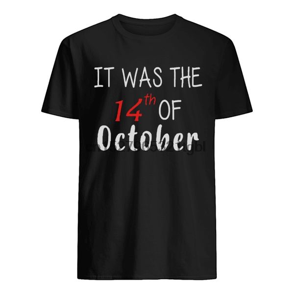it was the 14th of october had that shirt sport hooded sweatshirt hoodie