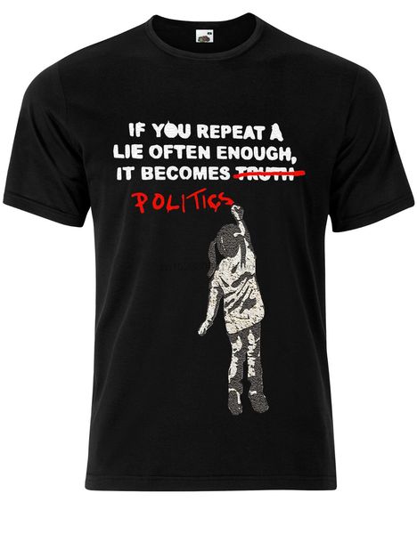 banksy if you repeat a lie enough it becomes politics mens ag71 cartoon men new fashion hoodie designers t shirts sweatshirt
banksy if you repeat a lie enough it becomes politics mens ag71 cartoon men new fashion hoodie designers t shirts sweatshirt