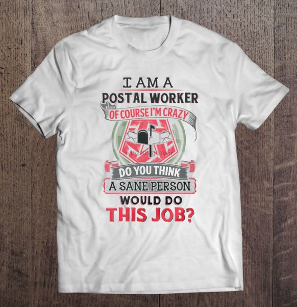 men i am postal worker of course i m crazy do you think a sane person would do this job hoodie designers t shirts sweatshirt
men i am postal worker of course i m crazy do you think a sane person would do this job hoodie designers t shirts sweatshirt