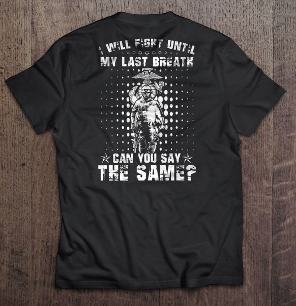 men t shirt i will fight until my last breath can you say the same women t-shirt sport hooded sweatshirt hoodie
men t shirt i will fight until my last breath can you say the same women t-shirt sport hooded sweatshirt hoodie