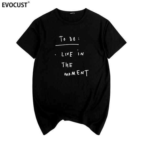to do live in the moment classic short sleeve summer print t-shirt cotton men t shirt new women tee sport hooded sweatshirt hoodie
to do live in the moment classic short sleeve summer print t-shirt cotton men t shirt new women tee sport hooded sweatshirt hoodie
