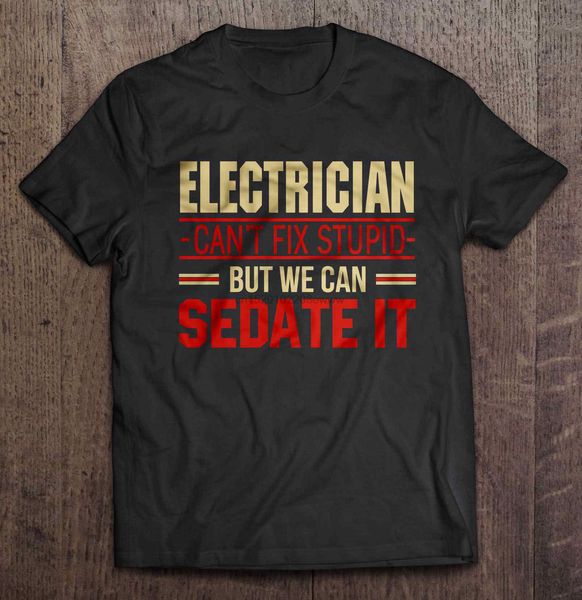 men t shirt electrician can t fix stupid but we can sedate it women t-shirt sport hooded sweatshirt hoodie
men t shirt electrician can t fix stupid but we can sedate it women t-shirt sport hooded sweatshirt hoodie