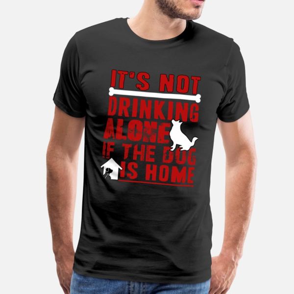 it's not drinking alone if the dog is home t shirt designers graphic t shirt customized vintage design tracksuit hoodie sweatshirt
it's not drinking alone if the dog is home t shirt designers graphic t shirt customized vintage design tracksuit hoodie sweatshirt
