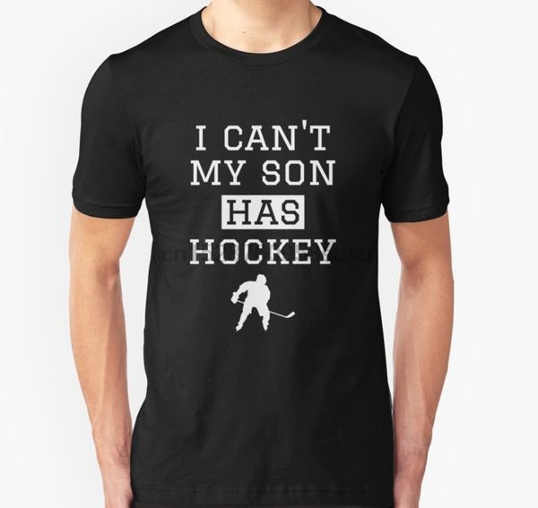 men tshirt short sleeve i cant my son has hockey mom dad t shirt one neck women t-shirt sport hooded sweatshirt hoodie
men tshirt short sleeve i cant my son has hockey mom dad t shirt one neck women t-shirt sport hooded sweatshirt hoodie