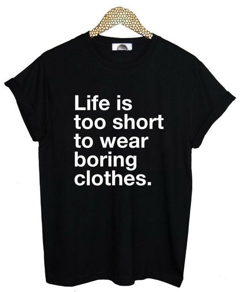 life is too short to wear boring clothes letter women t shirt cotton casual funny shirt for lady black white tee hipster y-5
life is too short to wear boring clothes letter women t shirt cotton casual funny shirt for lady black white tee hipster y-5