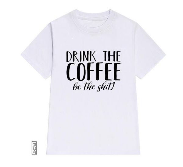 drink the coffee be the shit women tshirt cotton casual funny t shirt lady yong girl tee 5 colors drop ship s-573, White
drink the coffee be the shit women tshirt cotton casual funny t shirt lady yong girl tee 5 colors drop ship s-573, White