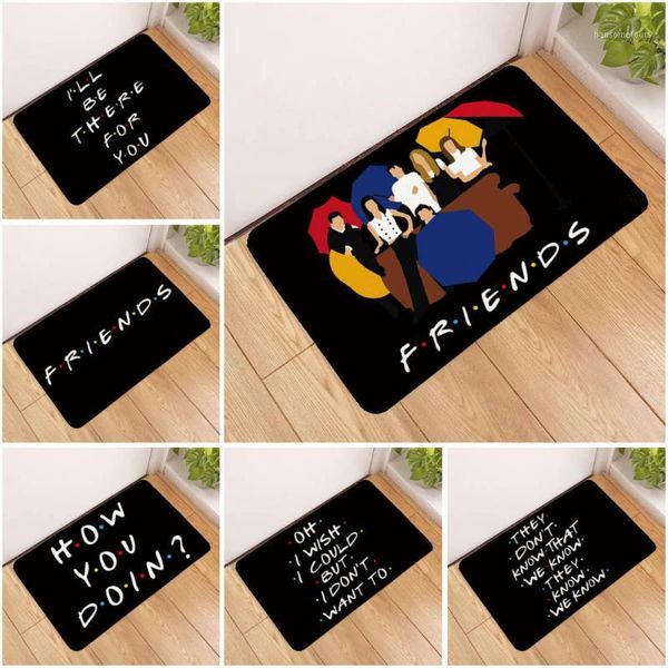 friends i will be there for you doormat door mat entrance rug home carpet living room bathroom kitchen floor mats anti slip1
friends i will be there for you doormat door mat entrance rug home carpet living room bathroom kitchen floor mats anti slip1