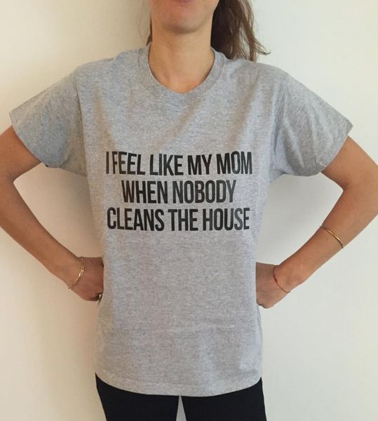 i feel like my mom when nobody cleans the house women t shirt cotton casual funny shirt for lady gray tee hipster z-264, White
i feel like my mom when nobody cleans the house women t shirt cotton casual funny shirt for lady gray tee hipster z-264, White