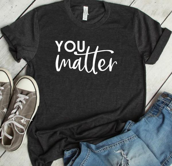 you matter women tshirt cotton casual funny t shirt lady yong girl tee higher quality drop ship s-487, White
you matter women tshirt cotton casual funny t shirt lady yong girl tee higher quality drop ship s-487, White
