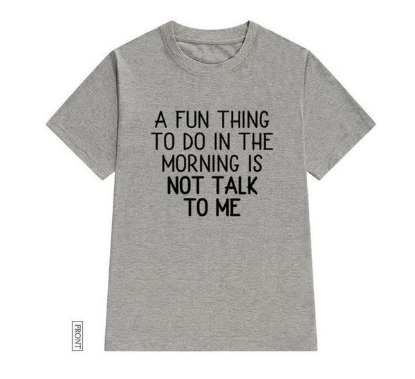 a fun thing to do in the morning women tshirt cotton casual funny t shirt lady yong girl tee 5 colors drop ship s-664, White
a fun thing to do in the morning women tshirt cotton casual funny t shirt lady yong girl tee 5 colors drop ship s-664, White