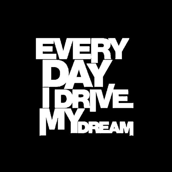 14cm*14cm funny every day i drive my dream vinyl decal black/silver car sticker car-styling c15-0568
14cm*14cm funny every day i drive my dream vinyl decal black/silver car sticker car-styling c15-0568
