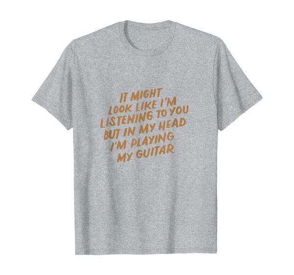 i might look like i'm listening to you, music guitar lover t-shirt, White;black
i might look like i'm listening to you, music guitar lover t-shirt, White;black