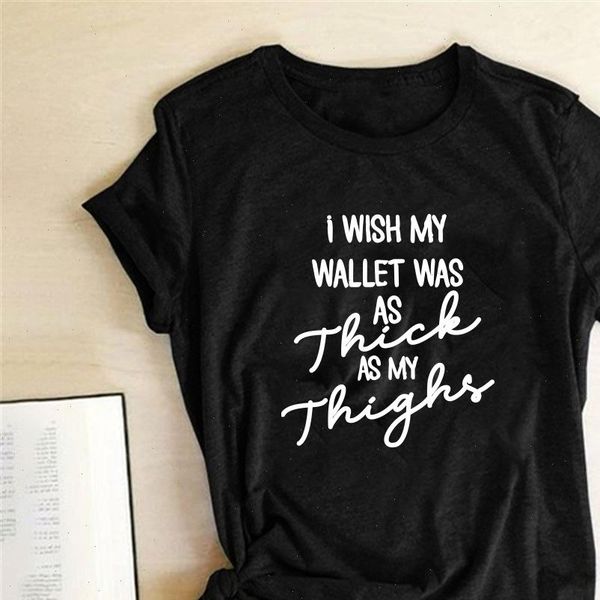 i my wallet was as thick as my thighs print t shirts women summer clothes for women 2021 graphic t shirts, White
i my wallet was as thick as my thighs print t shirts women summer clothes for women 2021 graphic t shirts, White