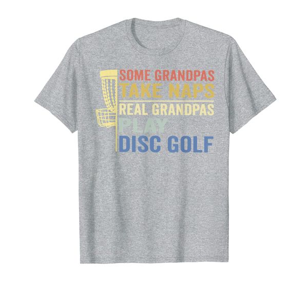 some grandpas take naps real grandpas play disc golf t-shirt, White;black 
some grandpas take naps real grandpas play disc golf t-shirt, White;black