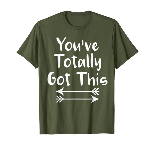 you've totally got this inspiring motivational t-shirt, White;black