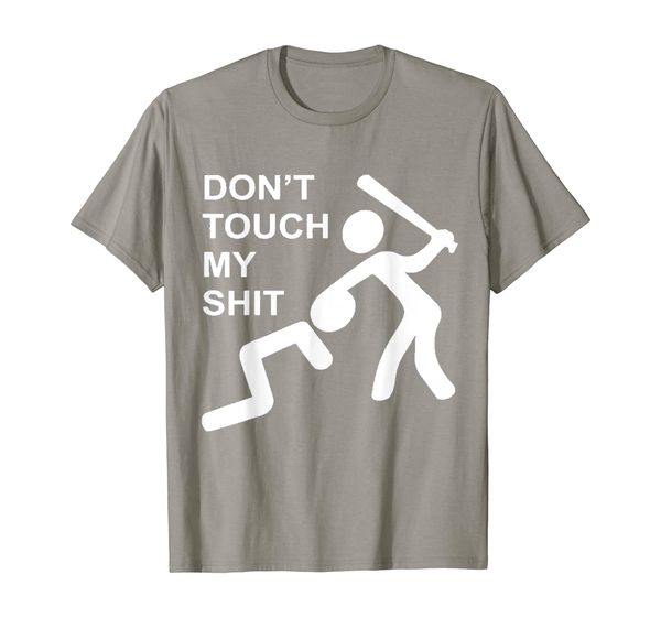 Dont Touch My Shit Shirt T-Shirt, Mainly pictures