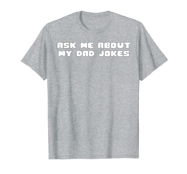 ask me about my dad jokes t-shirt, White;black