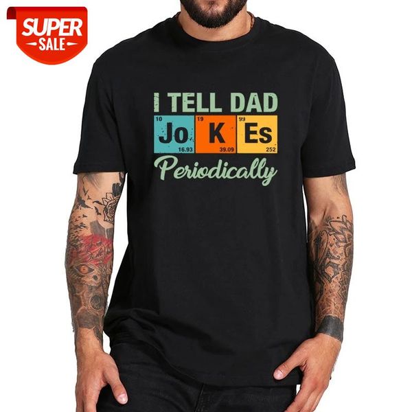 i tell dad jokes periodically t-shirt fathers day tshirt digital print soft premium 100% cotton tee #7m75, White;black
i tell dad jokes periodically t-shirt fathers day tshirt digital print soft premium 100% cotton tee #7m75, White;black