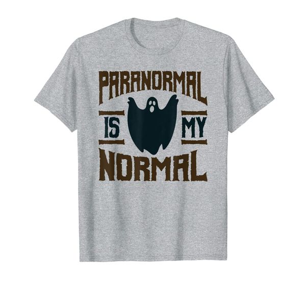 paranormal is my normal t-shirt, White;black