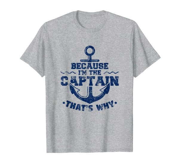 Because I'm The Captain That' Why Sailing - Boating Quotes T-Shirt, Mainly pictures
Because I'm The Captain That' Why Sailing - Boating Quotes T-Shirt, Mainly pictures