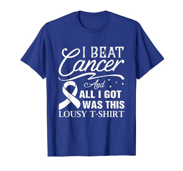 i beat cancer and all i got was this lousy t-shirt, White;black
i beat cancer and all i got was this lousy t-shirt, White;black