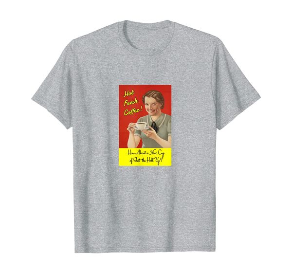 how about a nice cup of shut the hell up coffee 50s retro, White;black