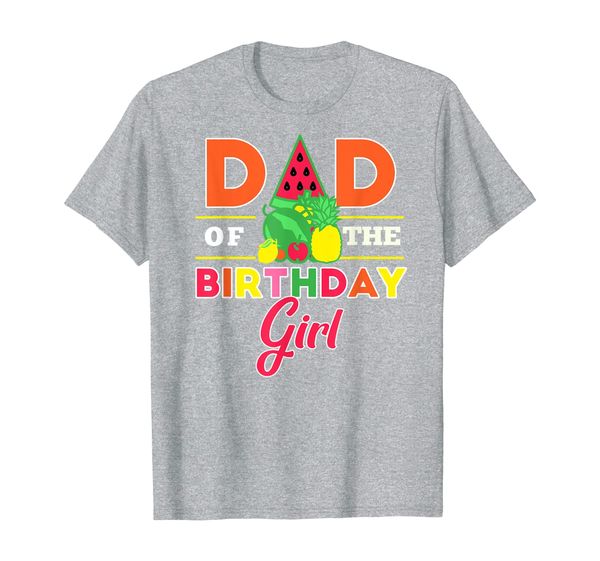 mens dad of the birthday girl twotti fruity theme daddy party t-shirt, White;black
