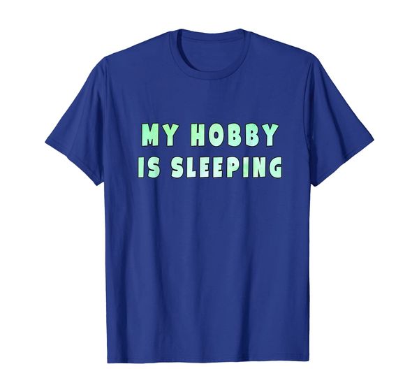 My hobby is sleeping T-Shirt, Mainly pictures