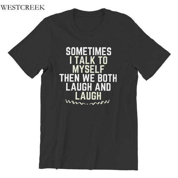 men's t-shirts sometimes i talk to myself then we both laugh custom fashion wholesale clothes couples matching graphic t-shirt 33265, White;black
men's t-shirts sometimes i talk to myself then we both laugh custom fashion wholesale clothes couples matching graphic t-shirt 33265, White;black
