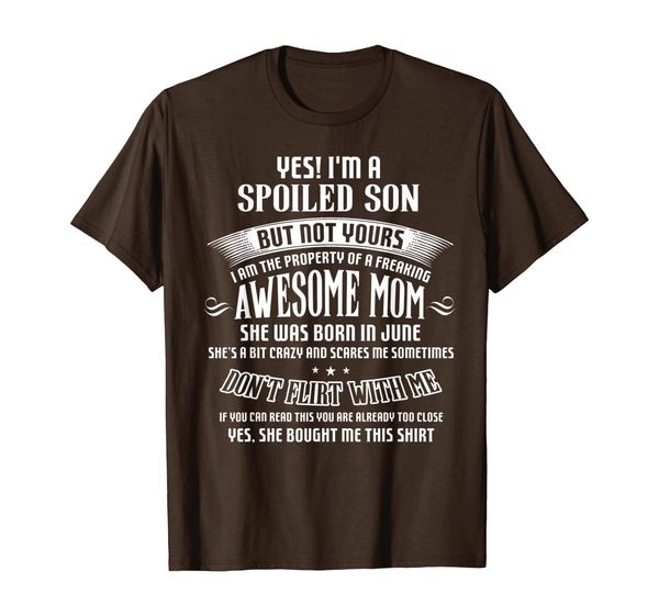 yes i'm a spoiled son of a june mom t-shirt, White;black