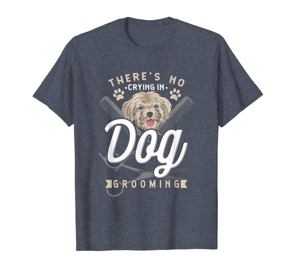 There' No Crying In Dog Grooming Funny Dog Groomer Gift T-Shirt, Mainly pictures
There' No Crying In Dog Grooming Funny Dog Groomer Gift T-Shirt, Mainly pictures